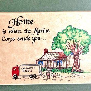 Hand Sketch Dated 83/signed Home is Where The Marine Corps Sends You Mated 10x8